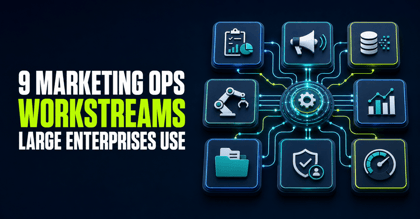 9 Marketing Ops Workstreams Large Enterprises Use