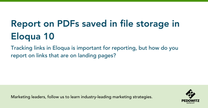 How to report on PDFs saved in file storage in Eloqua 10