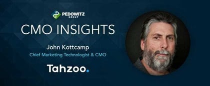 CMO Insights: John Kottcamp, Chief Marketing Technologist & CMO, Tahzoo