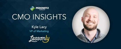 CMO Insights: Kyle Lacy, VP of Marketing, Lessonly