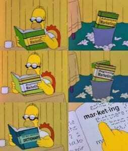 Homer Simpson may also wonder why marketing exists!