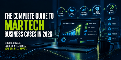 The Complete Guide to MarTech Business Cases in 2026