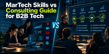 MarTech Skills vs Consulting Guide for B2B Tech