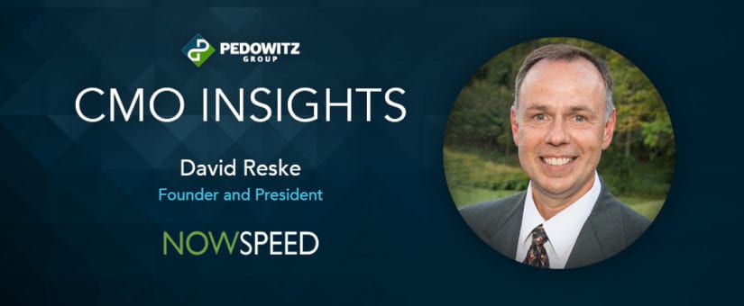 CMO Insights: David Reske, Founder and President, Nowspeed