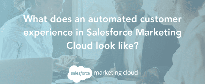 Salesforce Marketing Cloud & Automated Customer Experiences
